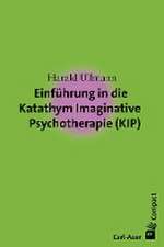 Einführung in die Katathym Imaginative Psychotherapie (KIP)