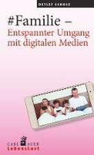 #Familie - Entspannter Umgang mit digitalen Medien