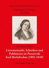 Literaturmarkt, Schreiben und Publizieren im Prosawerk Karl Herloßsohns (1802-1849)