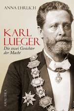 Karl Lueger - die Zwei Gesichter der Macht