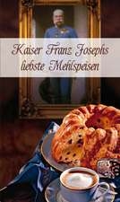 Kaiser Franz Josephs liebste Mehlspeisen