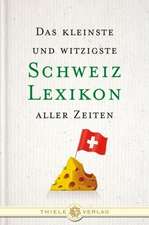 Kluy, A: Das kleinste und witzigste Schweiz Lexikon