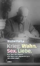 Krieg. Wahn. Sex. Liebe.