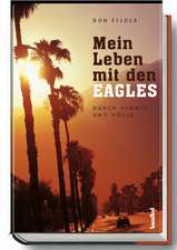 Mein Leben mit den EAGLES 1974-2001