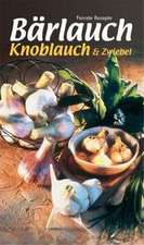 Bärlauch, Knoblauch & Zwiebel