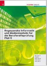 Angewandte Informatik und Medientechnik für die Berufsreifeprüfung 1