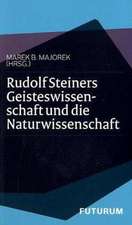 Rudolf Steiners Geisteswissenschaft und die Naturwissenschaft