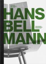 Hans Bellmann: Architekt und Produktgestalter. Protagonist der Schweizer Wohnkultur