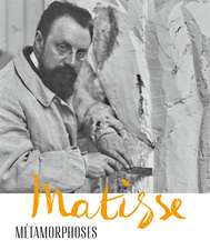 Matisse—Metamorphoses: FRENCH-LANGUAGE EDITION