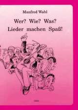 Wer? Wie? Was? Heft. Lieder machen Spaß