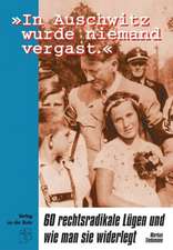 ' In Auschwitz wurde niemand vergast.'