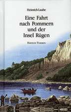 Eine Fahrt nach Pommern und der Insel Rügen