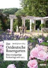 Der Ostdeutsche Rosengarten