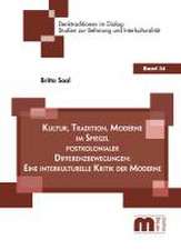 Kultur, Tradition, Moderne im Spiegel postkolonialer Differenzbewegungen: Eine interkulturelle Kritik der Moderne