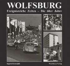 Eichstädt, I: Wolfsburg. Ereignisreiche Zeiten. Die 60er