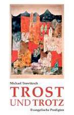 TROST UND TROTZ