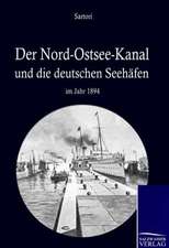 Der Nord-Ostseekanal und seine Bedeutung für die deutschen Seehäfen im Jahr 1894