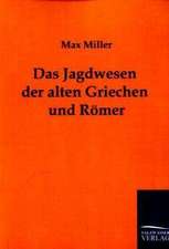 Das Jagdwesen der alten Griechen und Römer