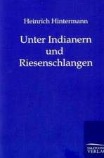 Unter Indianern und Riesenschlangen