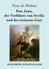 Don Juan, der Verführer von Sevilla und der steinerne Gast