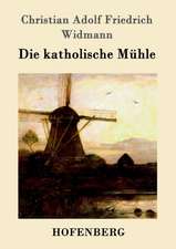 Die katholische Mühle