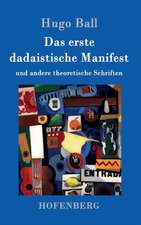 Das erste dadaistische Manifest