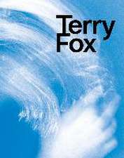 Terry Fox: Elemental Gestures