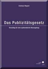 Das Publizitätsgesetz - Vorschlag für eine systematische Neuregelung