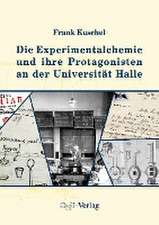 Die Experimentalchemie und ihre Protagonisten an der Universität Halle