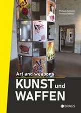 Kunst und Waffen