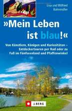 Bahnmüller, W: »Mein Leben ist blau«