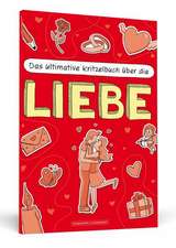 Das ultimative Kritzelbuch über die Liebe