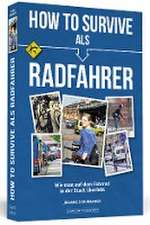 How To Survive als Radfahrer