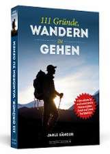 111 Gründe, wandern zu gehen