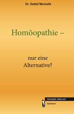 Michalik, D: Homöopathie - nur eine Alternative?