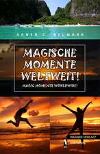 Magische Momente Weltweit!