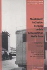 Skandinavien im Zweiten Weltkrieg und die Rettungsaktion »Weiße Busse«