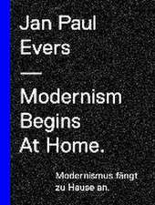 Jan Paul Evers. Modernismus fängt zu Hause an