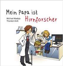 Mein Papa ist Hirnforscher