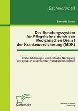 Das Benotungssystem Fur Pflegeheime Durch Den Medizinischen Dienst Der Krankenversicherung (Mdk): 2000 Norm