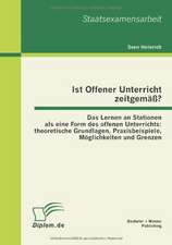 Ist Offener Unterricht Zeitgem Das Lernen an Stationen ALS Eine Form Des Offenen Unterrichts