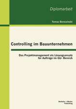 Controlling Im Bauunternehmen: Das Projektmanagement ALS L Sungsansatz Fur Auftr GE Im Gu- Bereich