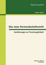 Das Neue Vormundschaftsrecht: Ausf Hrungen Zur Praxistauglichkeit