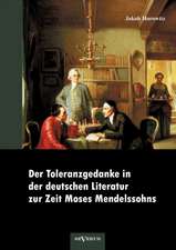 Der Toleranzgedanke in Der Deutschen Literatur Zur Zeit Moses Mendelssohns