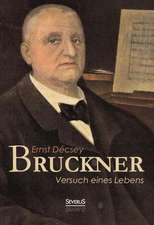 Bruckner - Versuch Eines Lebens