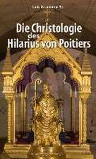 Die Christologie des Hilarius von Poitiers