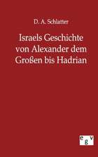 Israels Geschichte von Alexander dem Großen bis Hadrian