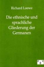 Die ethnische und sprachliche Gliederung der Germanen