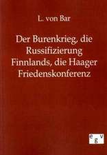 Der Burenkrieg, die Russifizierung Finnlands, die Haager Friedenskonferenz