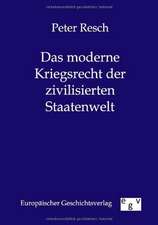 Das moderne Kriegsrecht der zivilisierten Staatenwelt